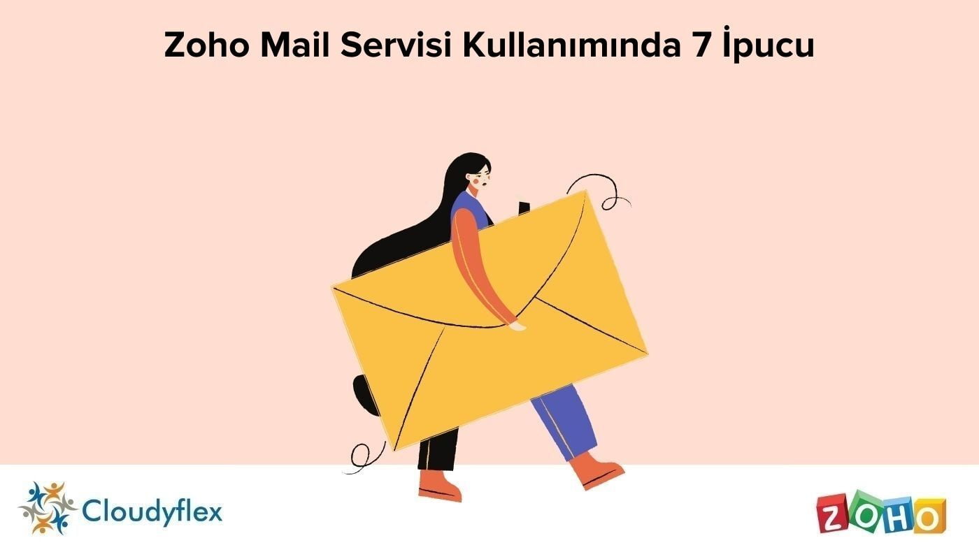 Zoho Mail Servisi Kullanımında 7 İpucu 